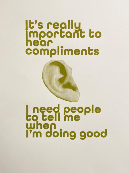 Artwork of a green ear on a light grey background with green text 'It's really important to hear compliments. I need people to tell me when I'm doing good.'