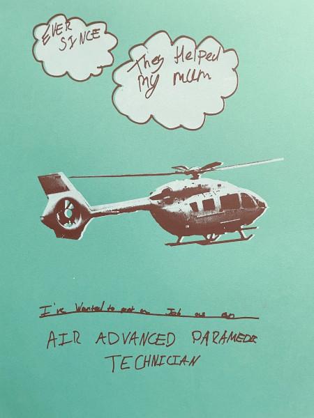 Artwork of a white helicopter on a teal background with the text 'Ever since they helped my mum I've wanted to get a job as an air advanced paramedic technician.'